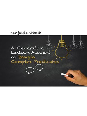 cover image of A Generative Lexicon Account of Bangla Complex Predicates